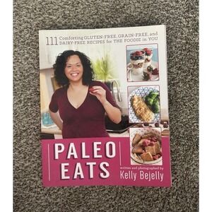 Paleo Eats 111: Comforting Gluten & Dairy Free Recipes Clean Eating Meals Easy